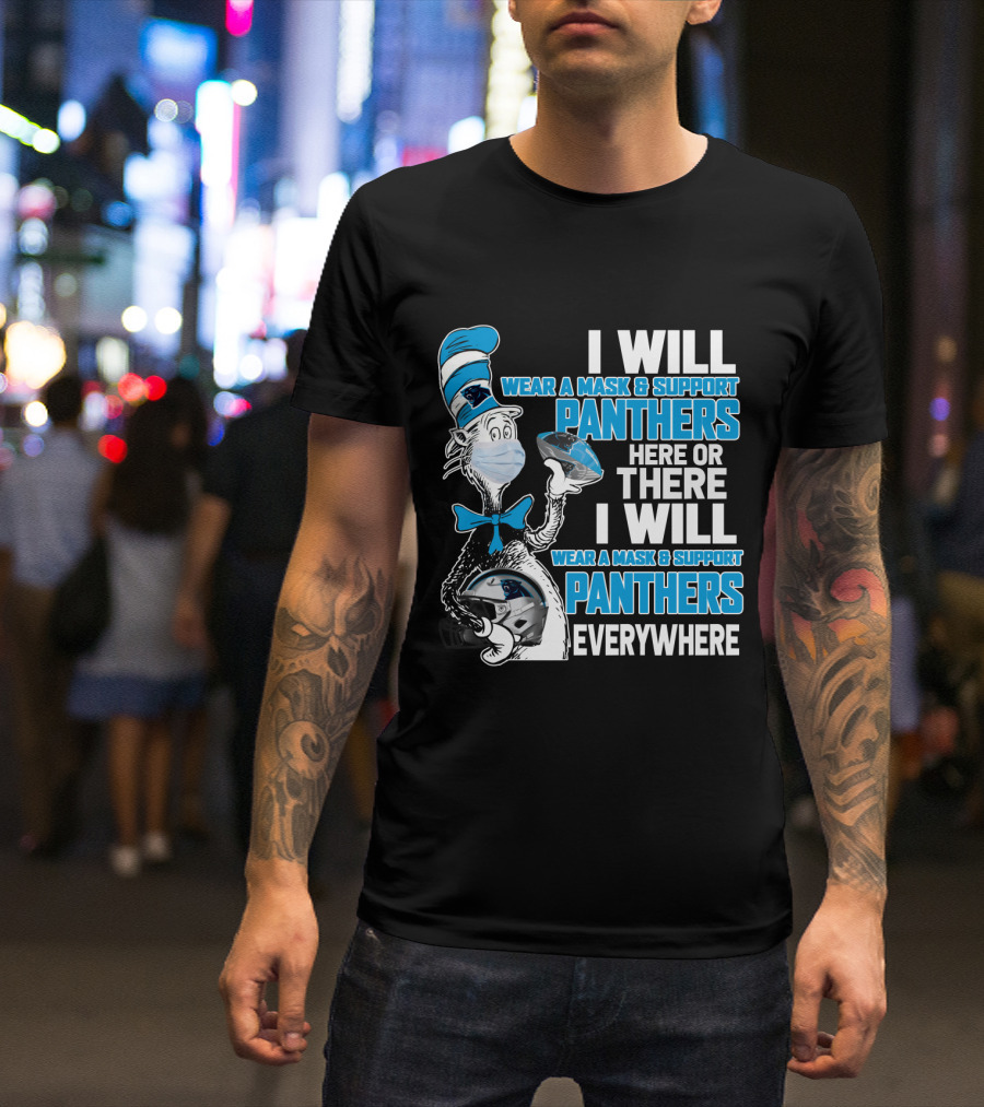 I Will Wear A Mask & Support Panthers Here Or There Everywhere T-Shirt