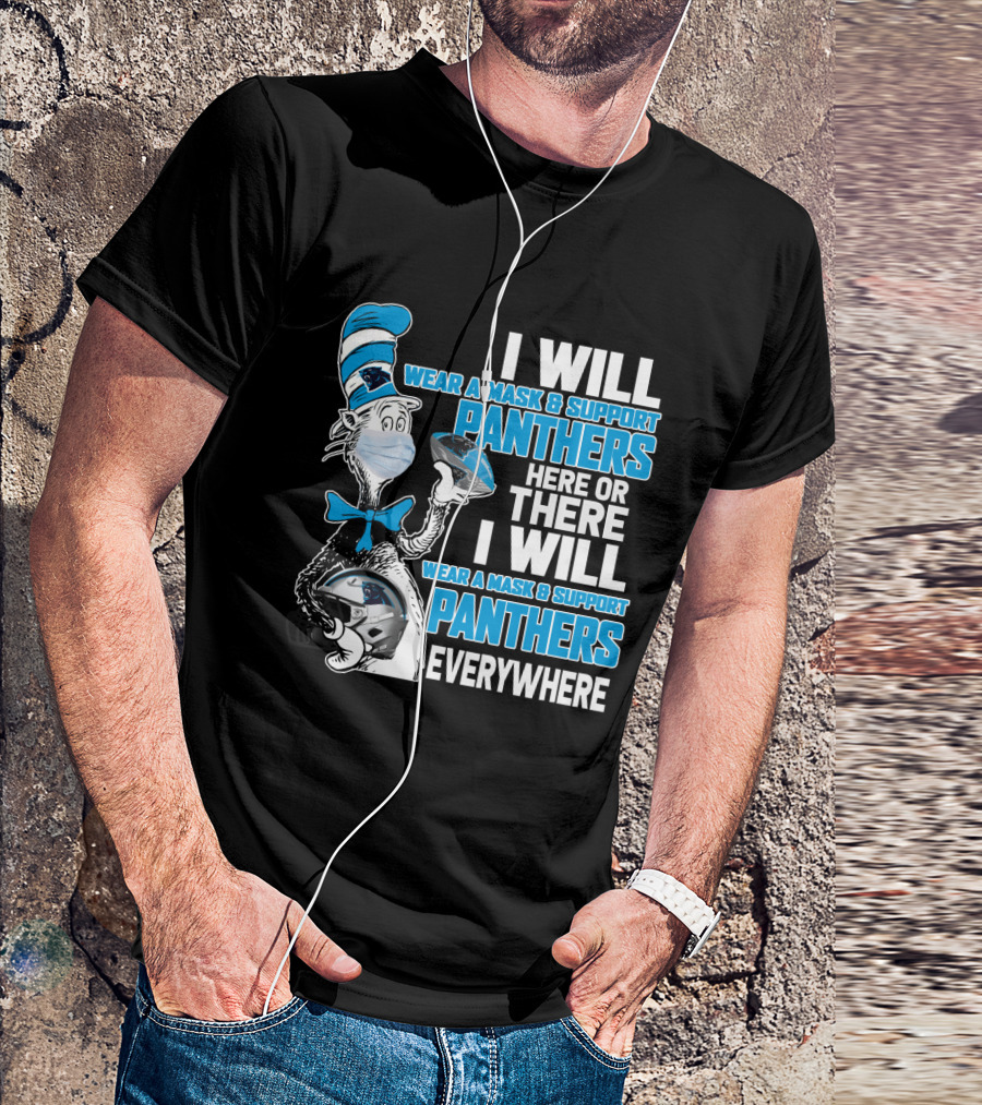 I Will Wear A Mask & Support Panthers Here Or There Everywhere T-Shirt