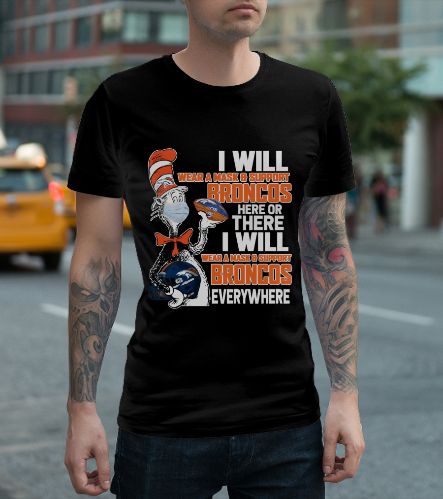 I Will Wear A Mask And Support Broncos Everywhere T-Shirt