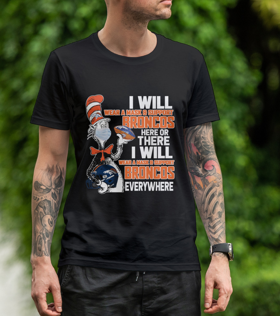 I Will Wear A Mask And Support Broncos Everywhere T-Shirt