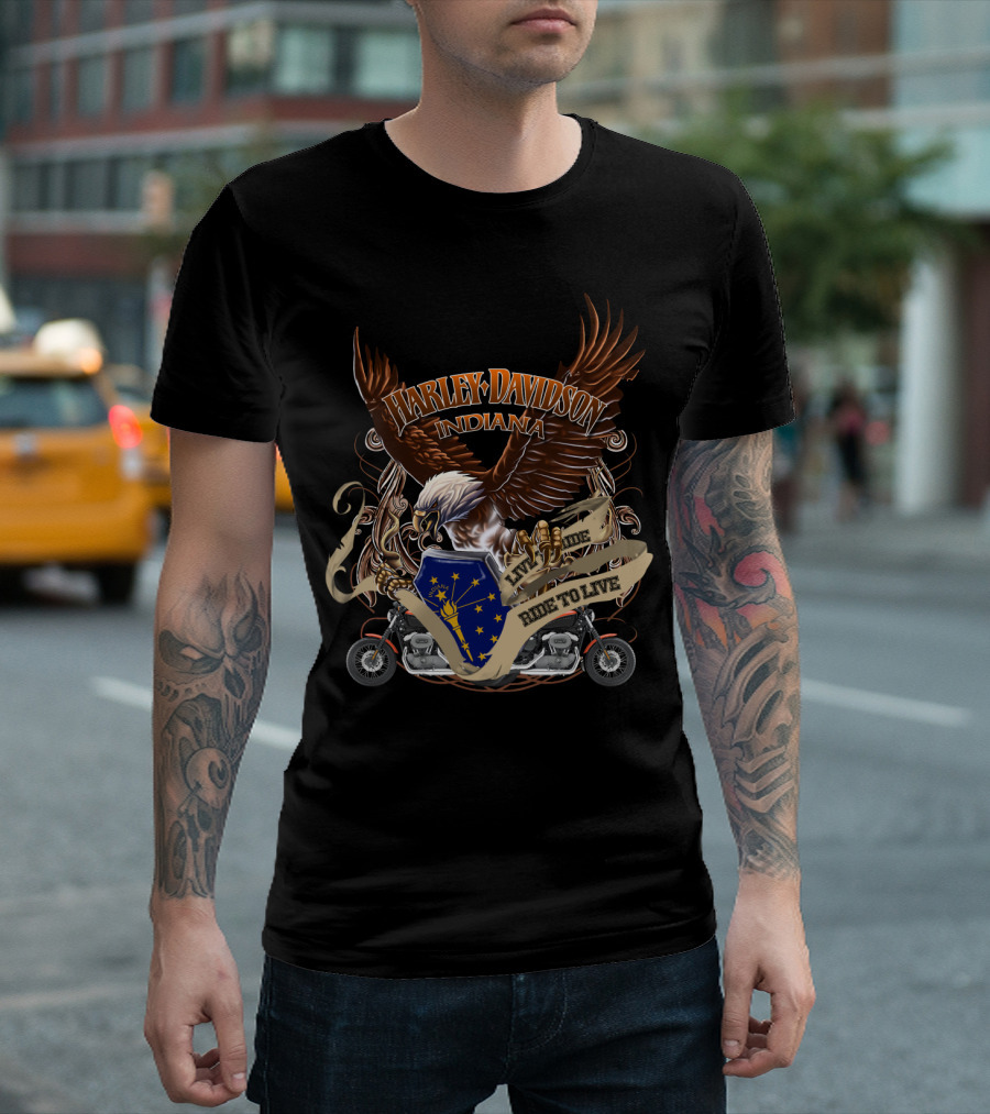 Harley Davidson Indiana Live To Ride Ride To Live Eagle And Motorcycle Badge T-Shirt