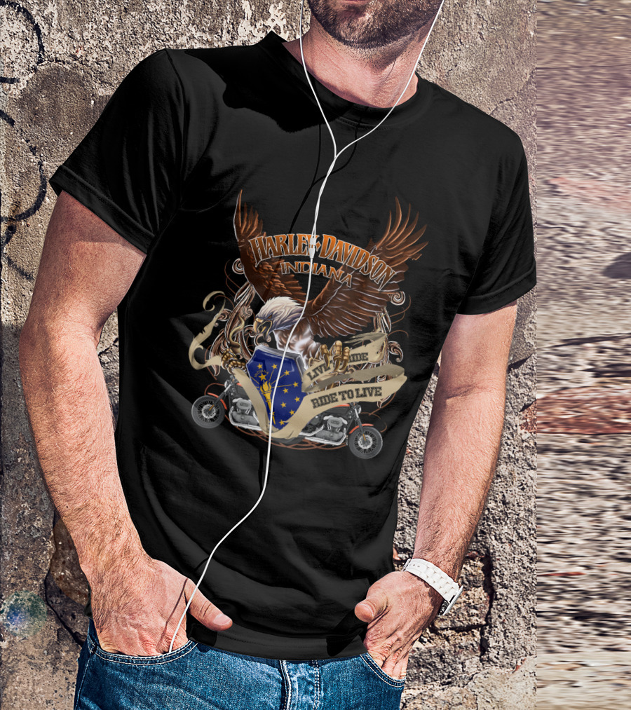 Harley Davidson Indiana Live To Ride Ride To Live Eagle And Motorcycle Badge T-Shirt