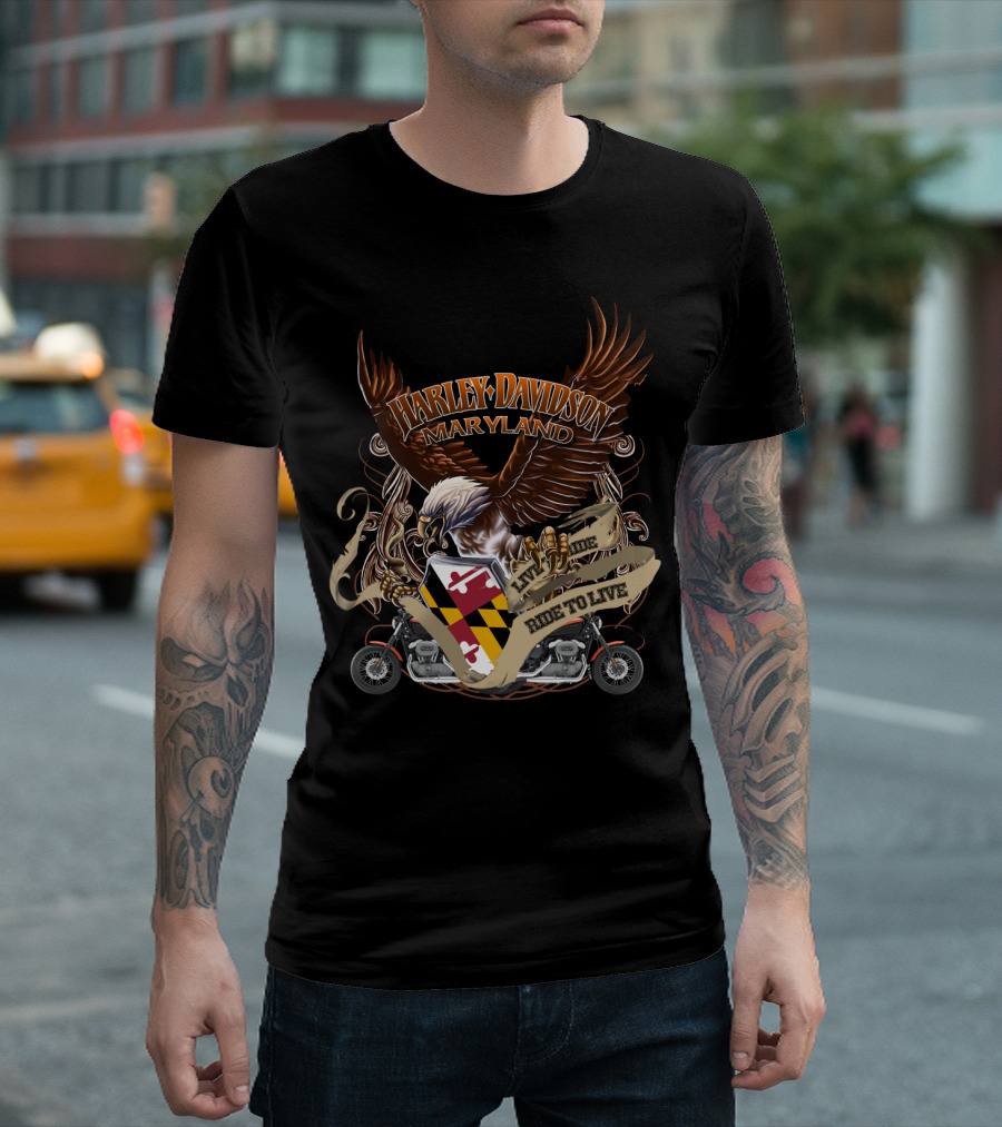 Harley Davidson Maryland Eagle Live To Ride Ride To Live T-Shirt