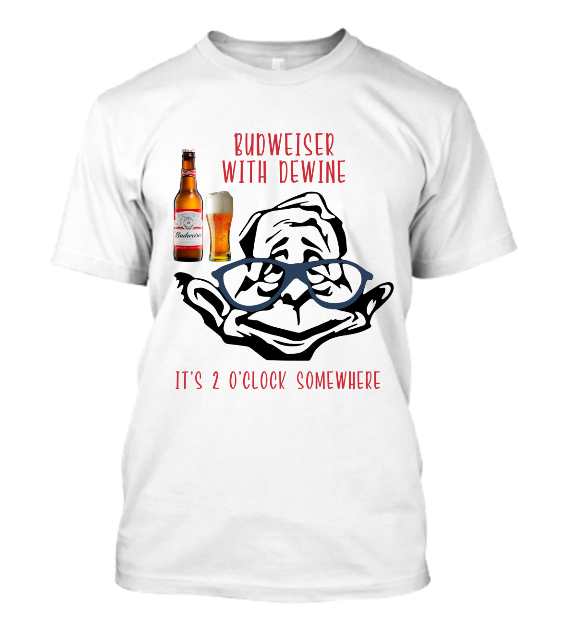 Budweiser With Dewine It's 2 O'clock Somewhere T-Shirt