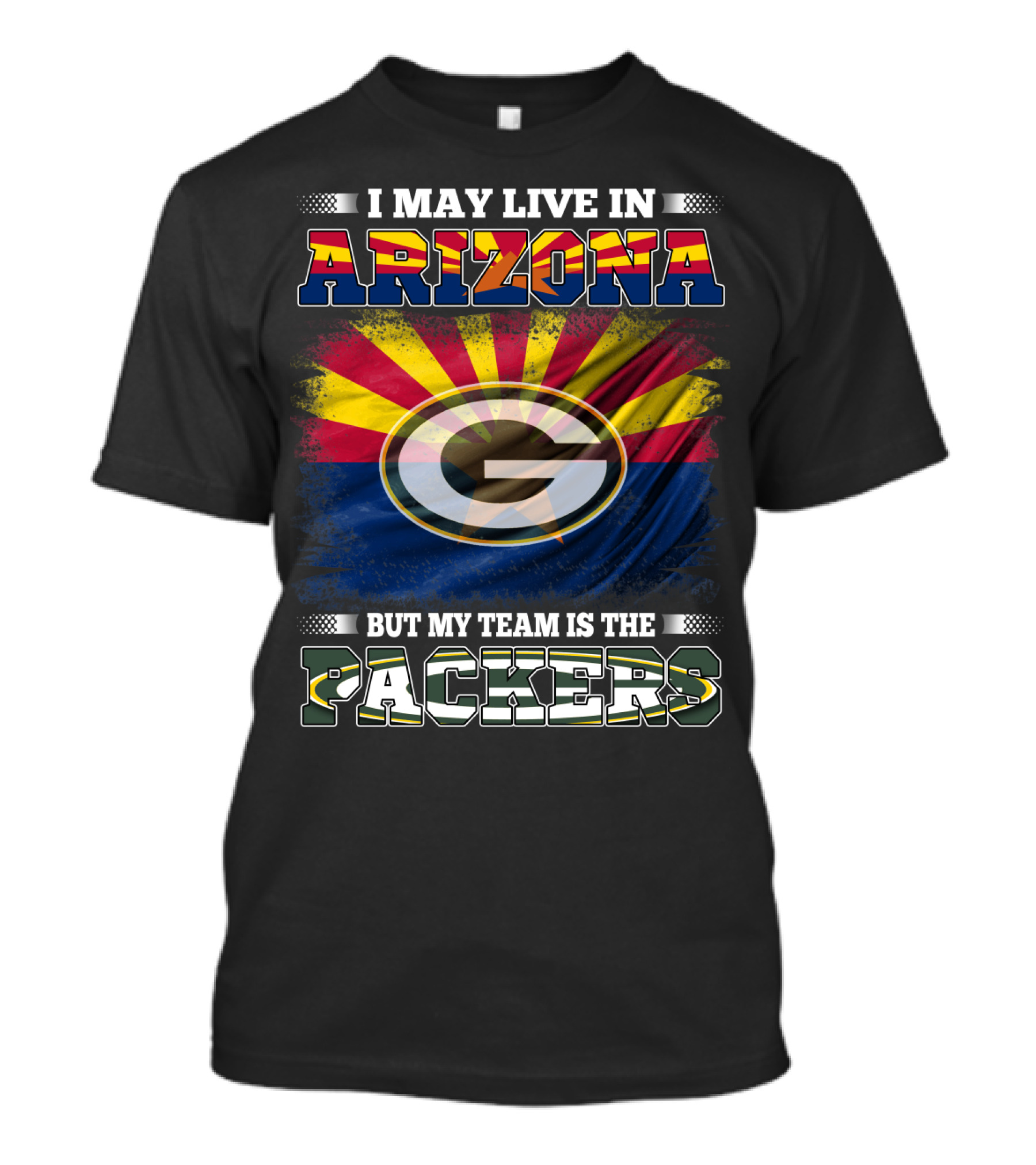 I May Live In Arizona My Team Packers With Arizona Flag And Green Bay T-Shirt