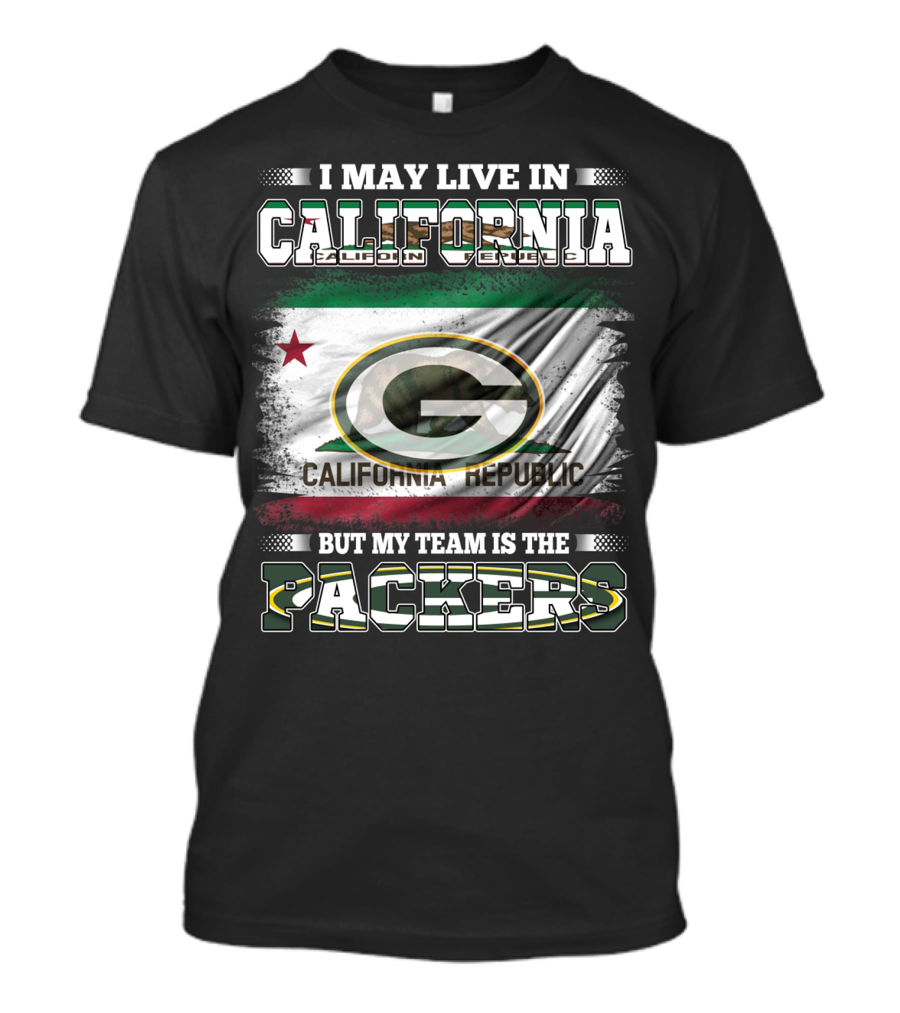 I May Live In California But My Team Is The Packers California Republic Packers T-Shirt
