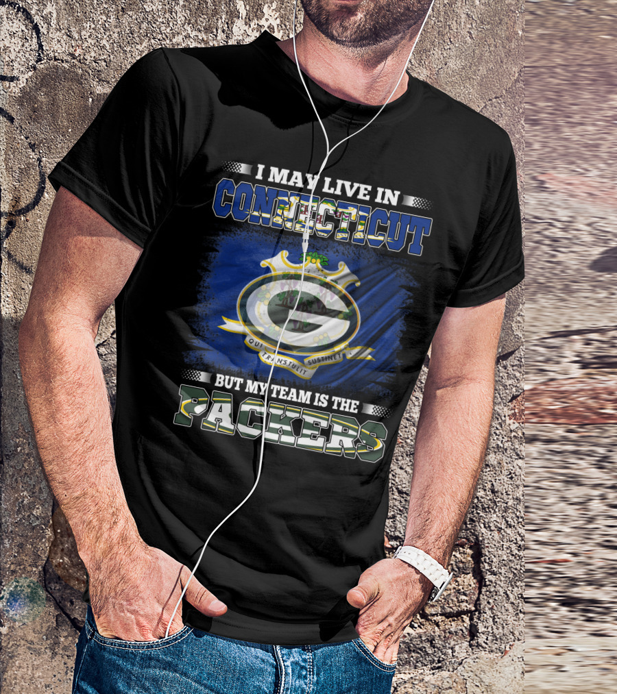 I May Live In Connecticut But My Team Is The Packers Green Bay Football Enthusiast T-Shirt