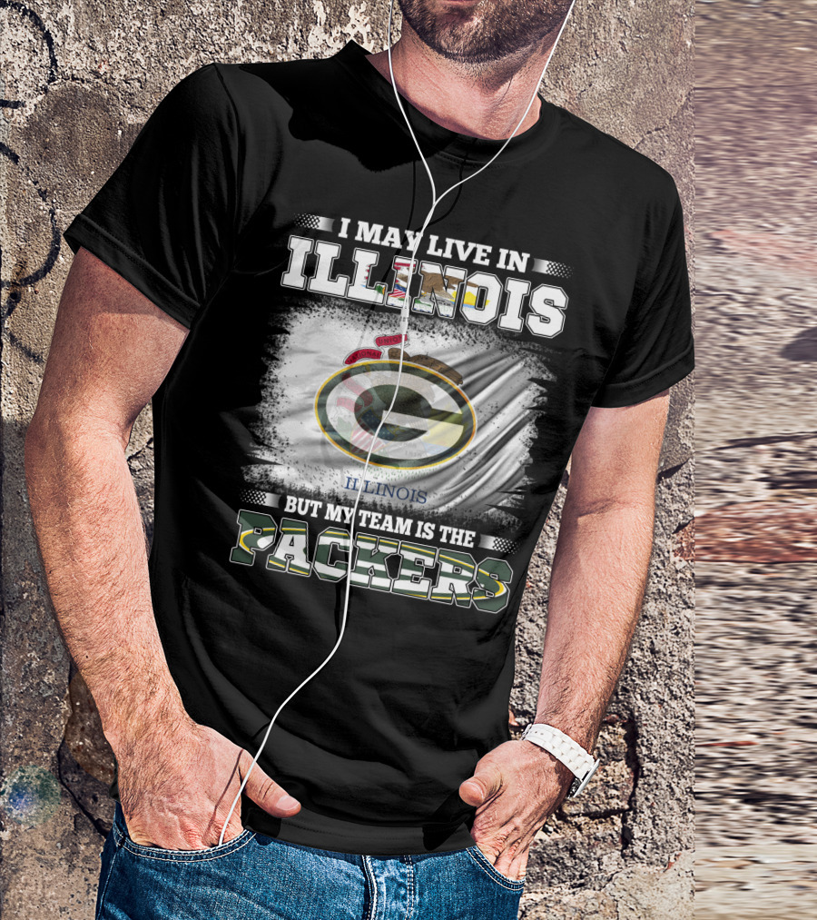 I May Live In Illinois But My Team Is The Packers With Green Bay Football T-Shirt