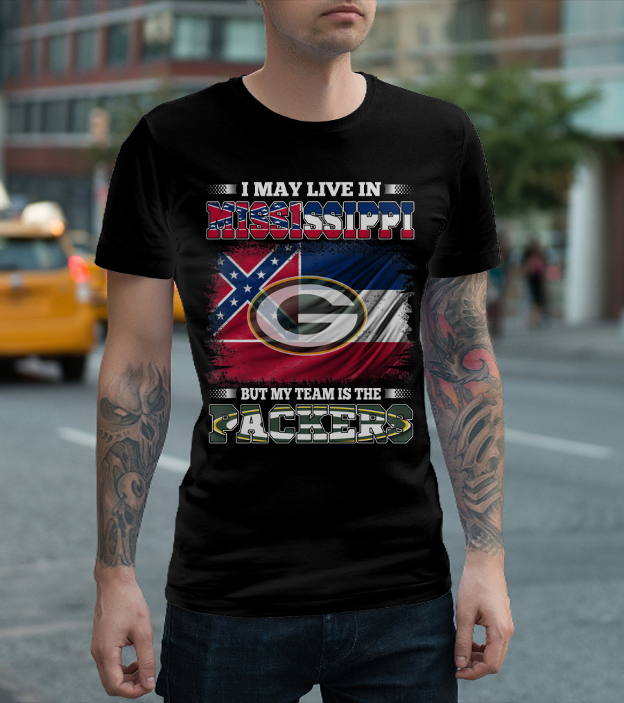 I May Live in Mississippi But My Team Is the Packers T-Shirt