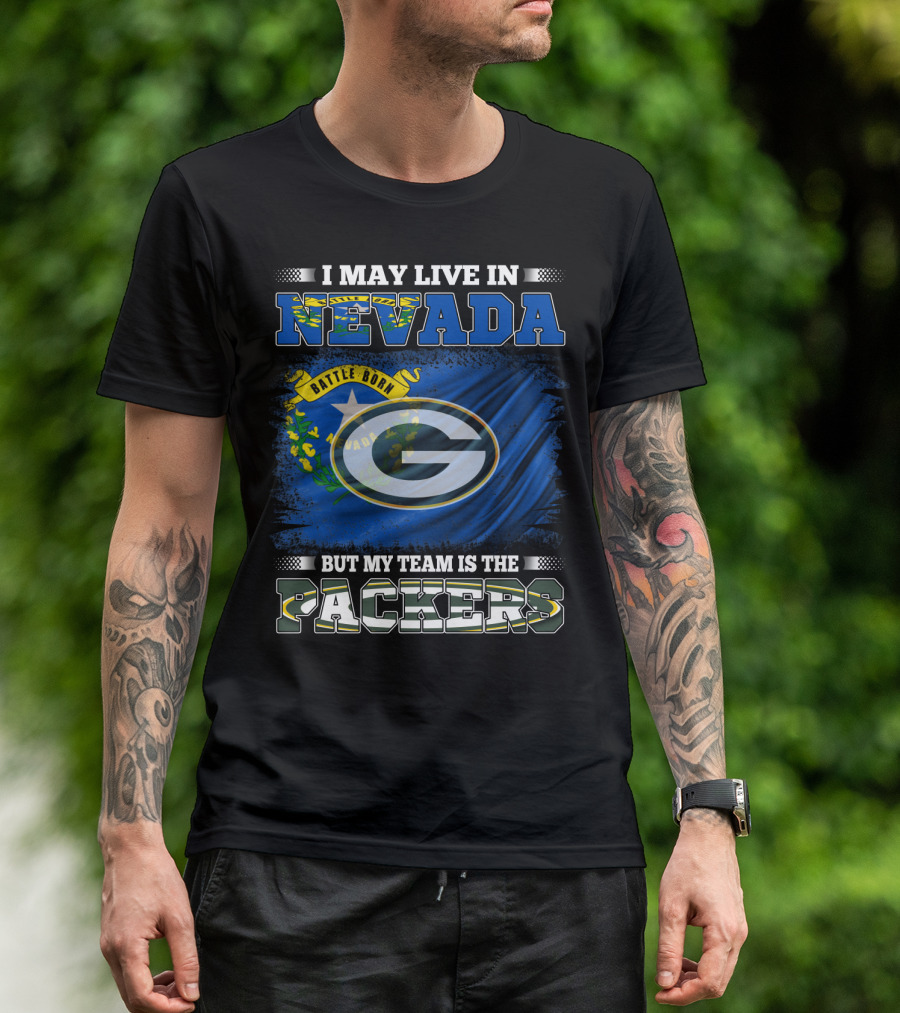 I May Live In Nevada Battle Born Flag But My Team Is The Packers T-Shirt