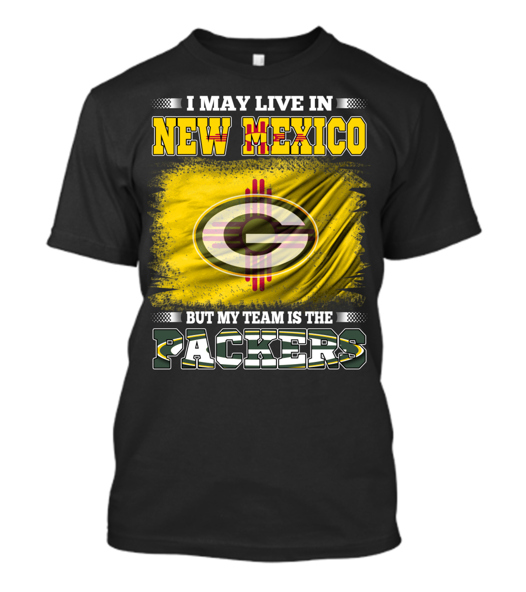 I May Live In New Mexico But My Team Is The Packers Green Bay T-Shirt