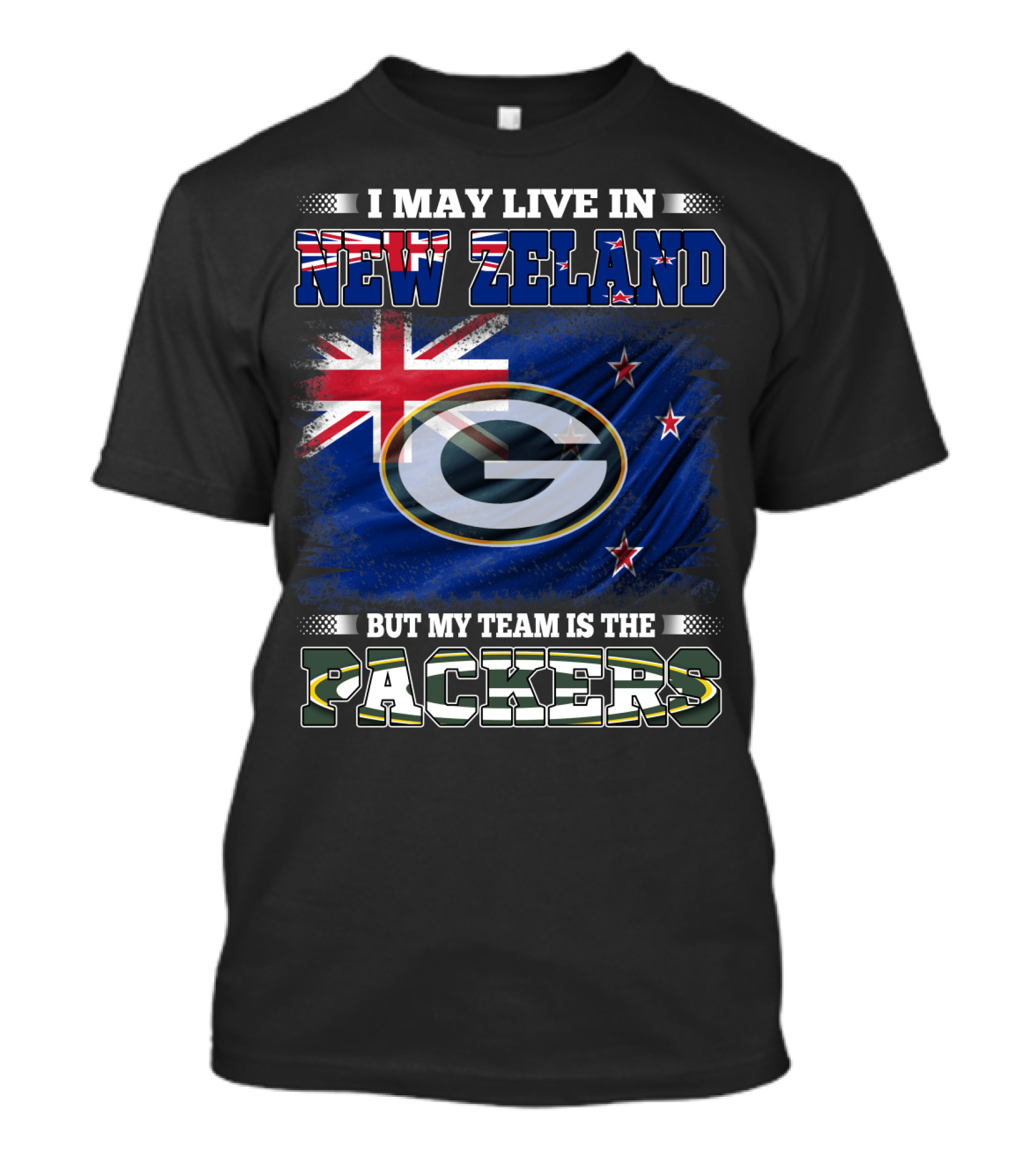 I May Live In New Zealand With Flag But My Team Is The Packers T-Shirt
