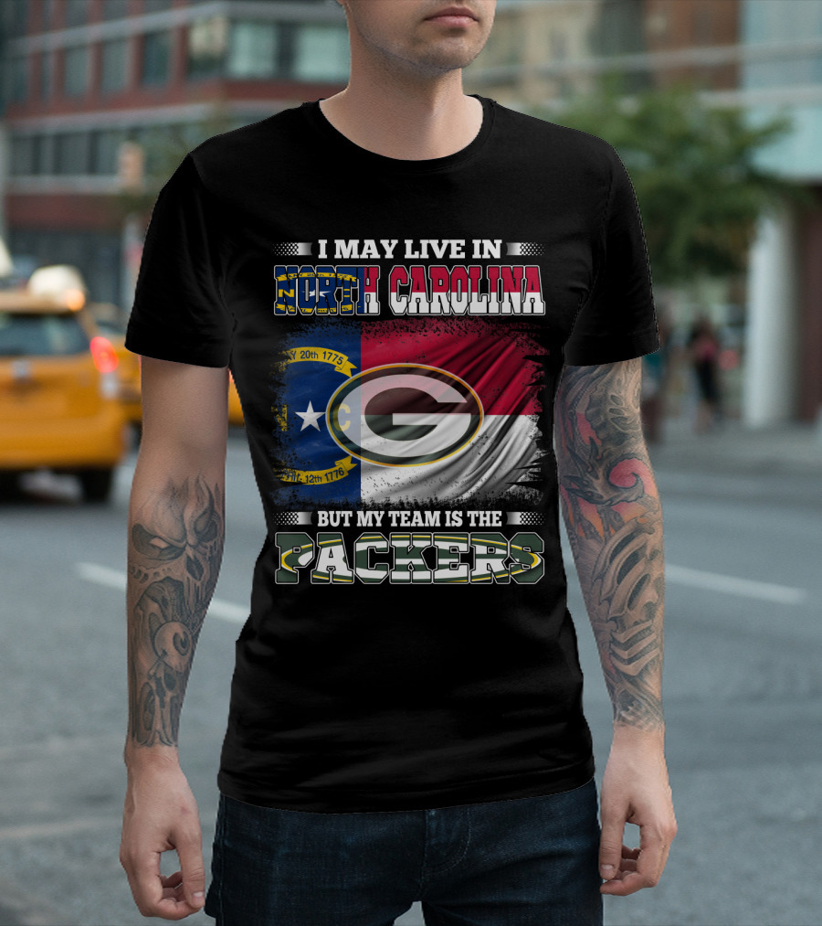 I May Live In North Carolina With State Flag But My Team Is The Packers T-Shirt