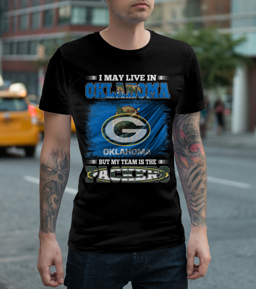 i may live in oklahoma but my team is the packers oklahoma flag green bay packers T-Shirt