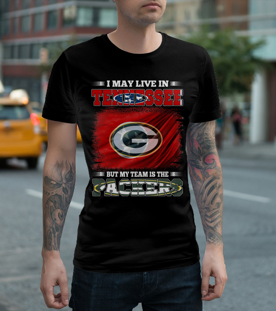 I May Live in Tennessee But My Team Is the Packers Green Bay T-Shirt