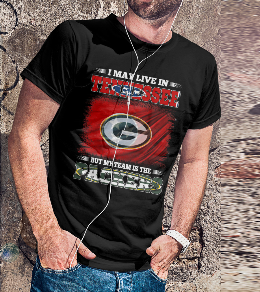 I May Live In Tennessee But My Team Is The Packers Green Bay T-Shirt