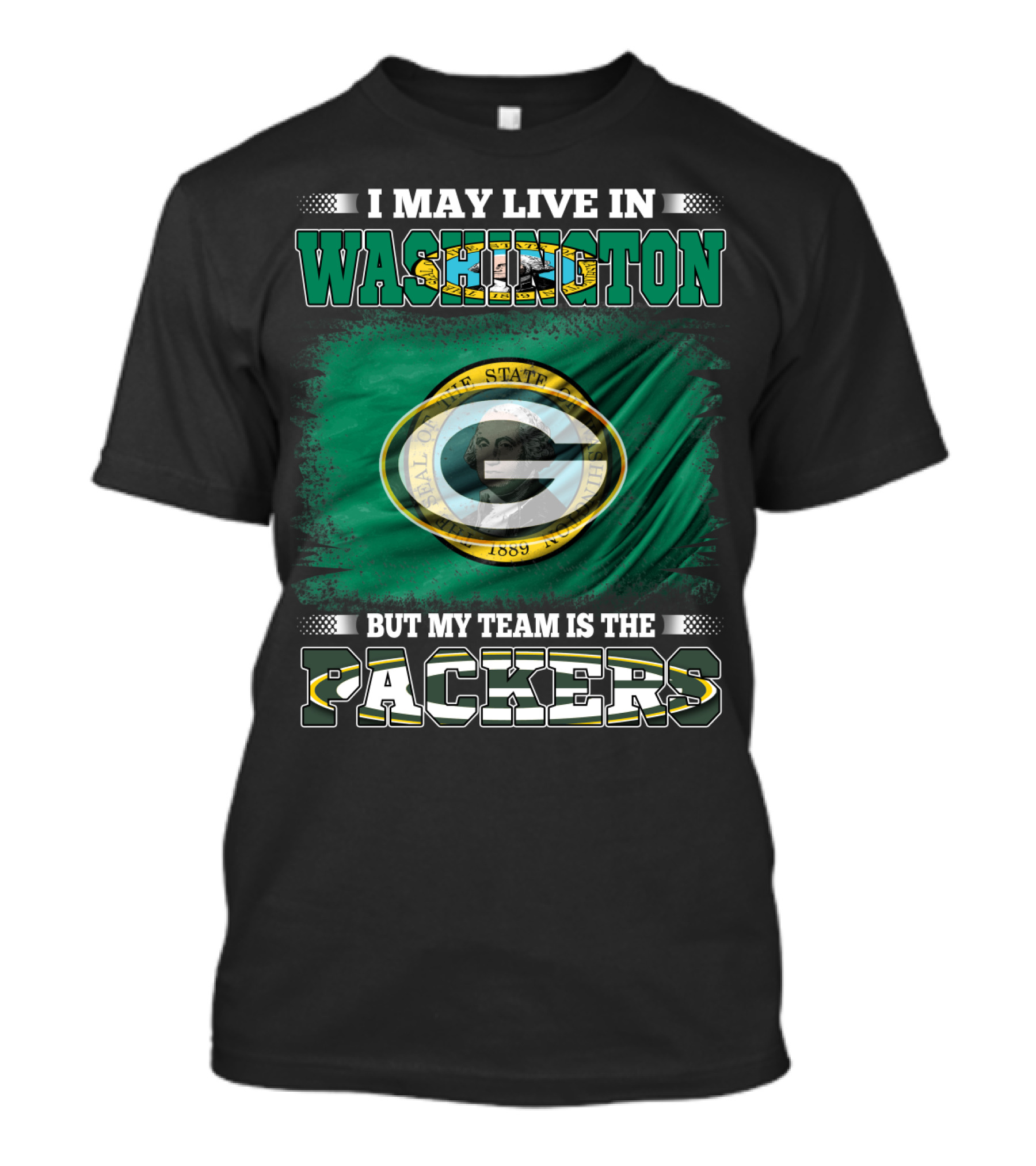 I May Live In Washington But My Team Is The Packers Green Bay Logo Washington State Flag T-Shirt