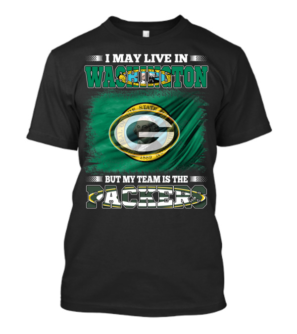 I May Live In Washington But My Team Is The Packers Green Bay Logo Washington State Flag T-Shirt