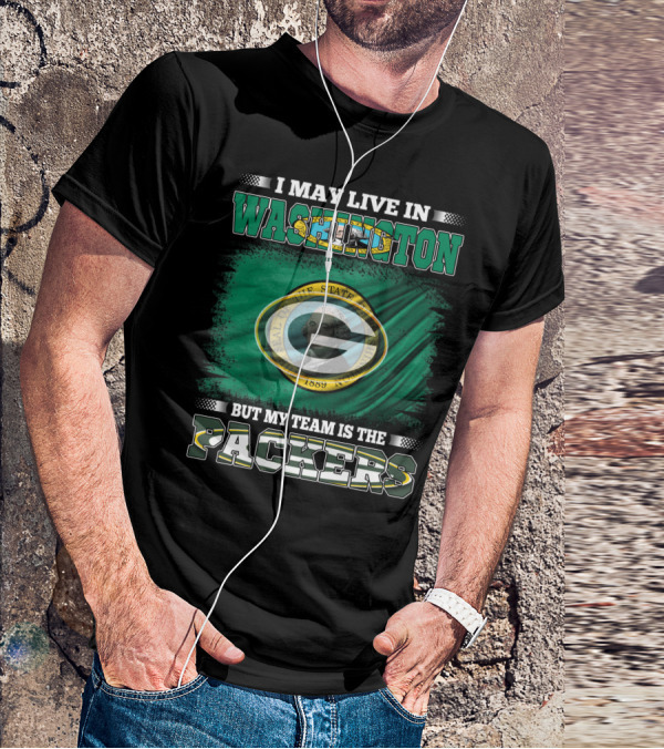 I May Live In Washington But My Team Is The Packers Green Bay Logo Washington State Flag T-Shirt