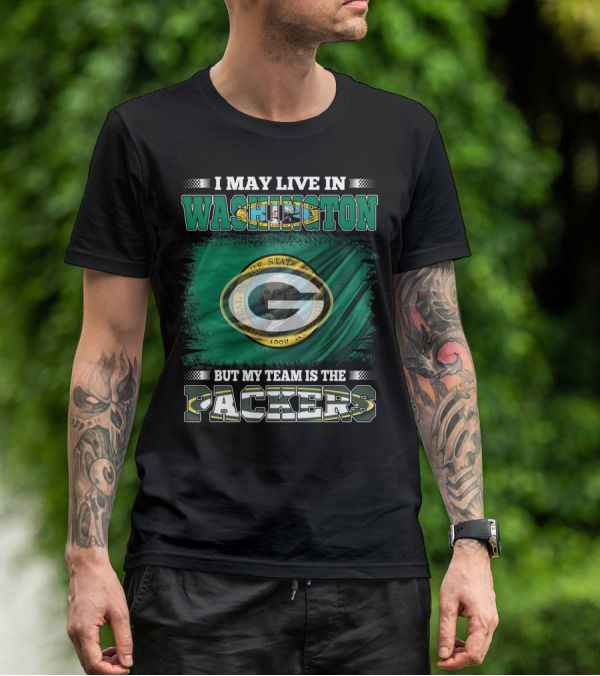 I May Live In Washington But My Team Is The Packers Green Bay Logo Washington State Flag T-Shirt