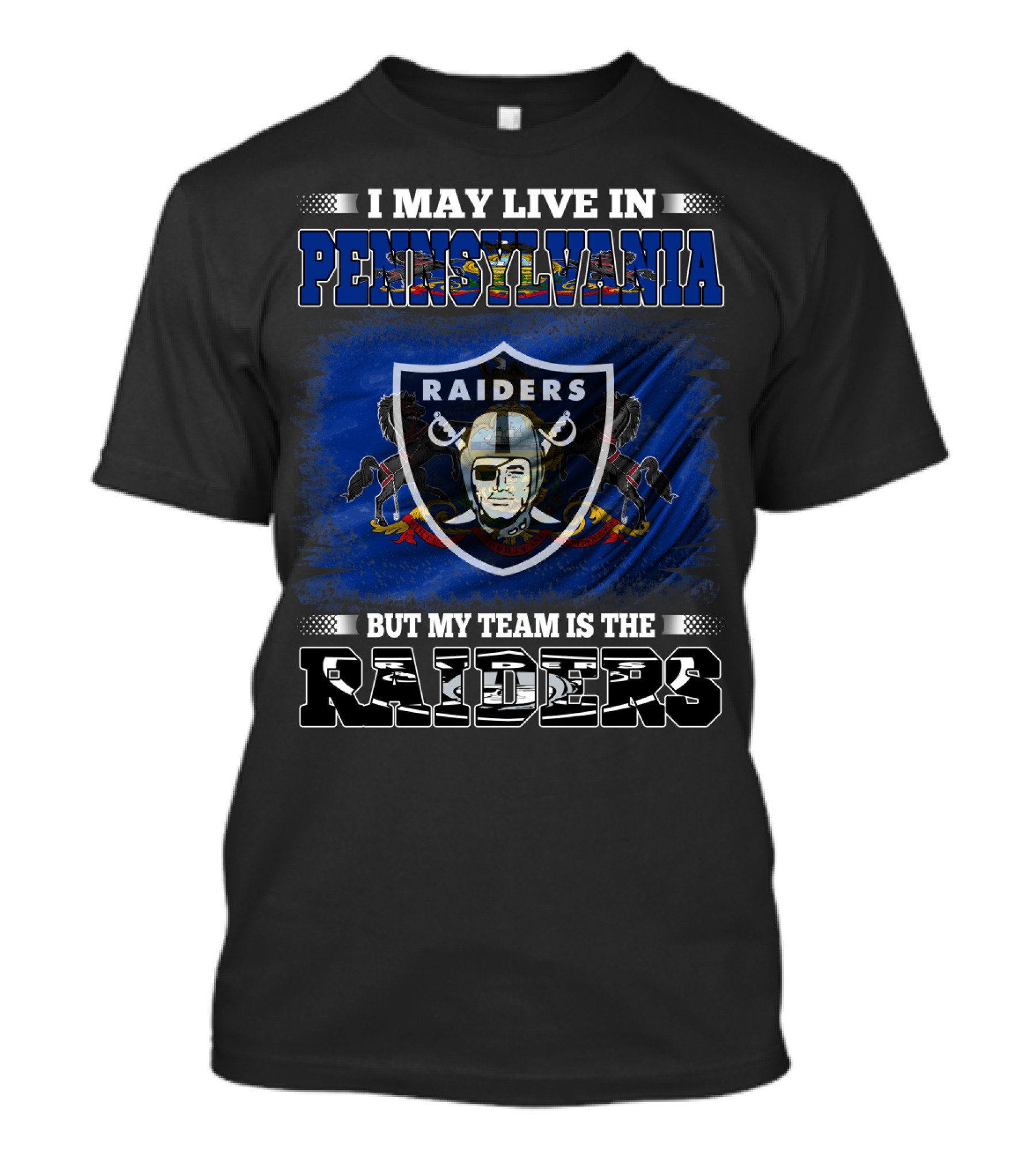 I May Live In Pennsylvania But My Team Is The Raiders Nfl Raiders T-Shirt