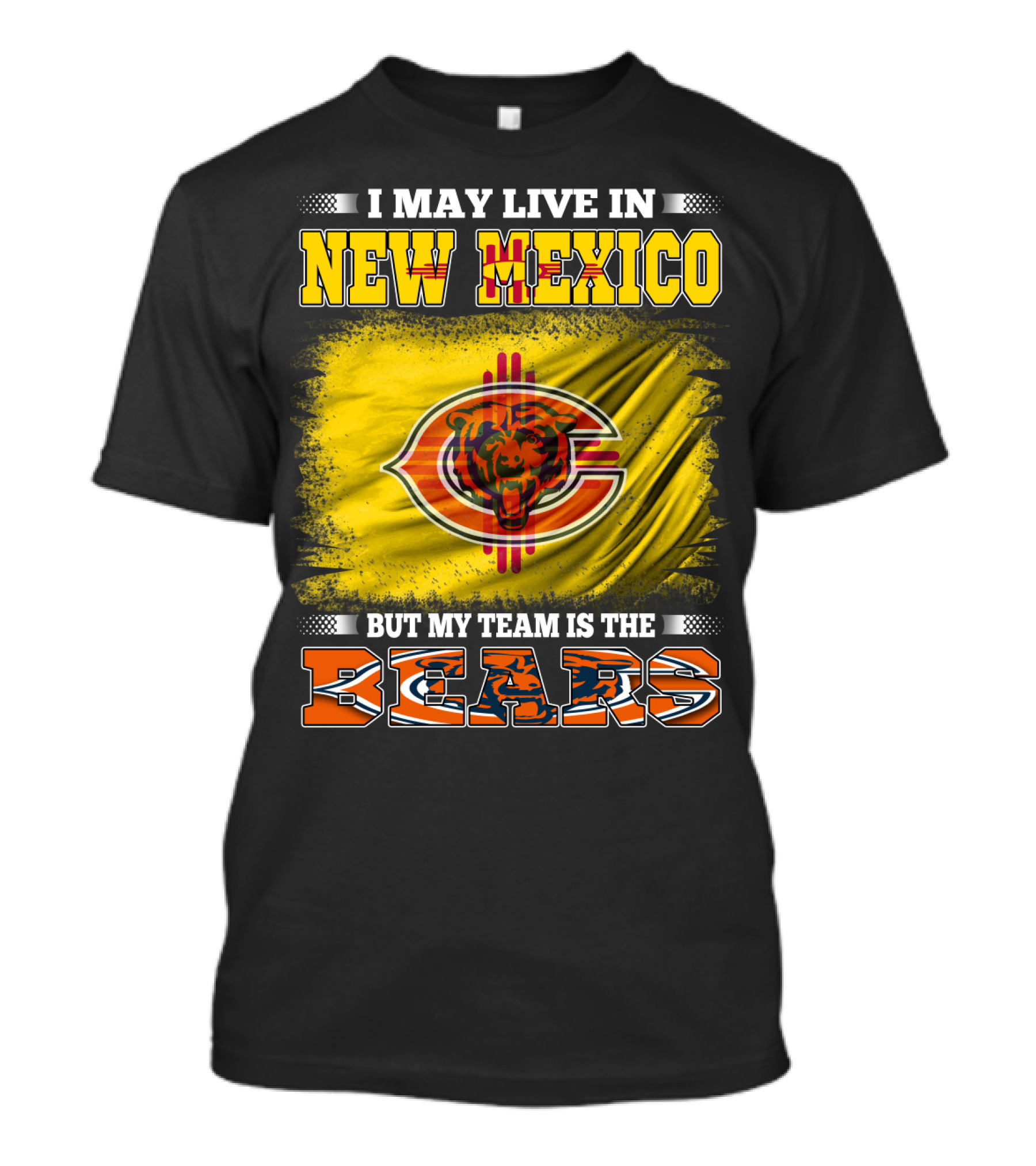 I May Live In New Mexico But My Team Is The Bears Bear Logo On Flag T-Shirt
