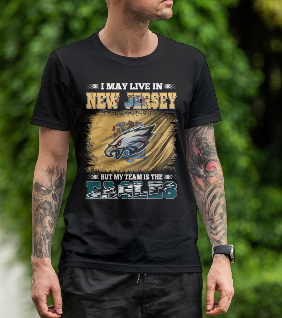 Eagles Fan Living In New Jersey With Team Spirit Focus T-Shirt
