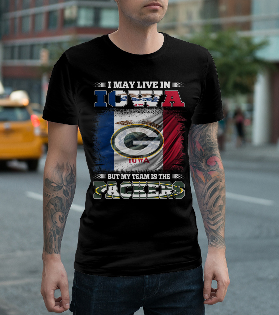 I May Live In Iowa But My Team Is The Packers T-Shirt