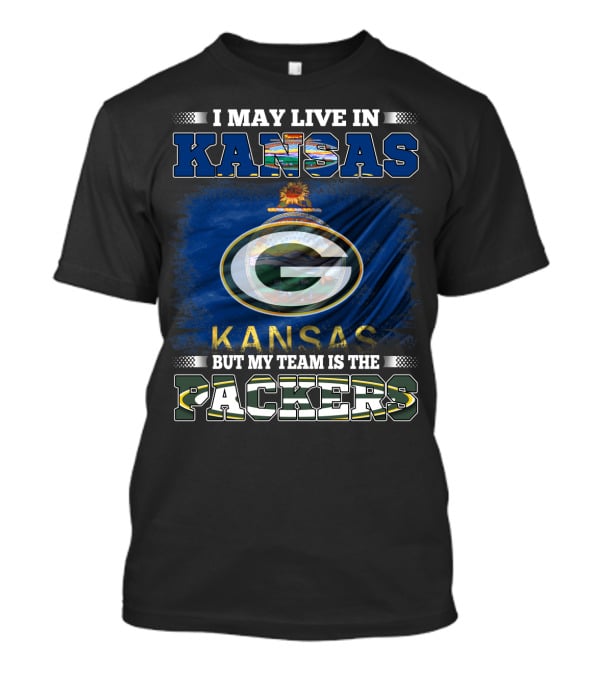 I May Live In Kansas But My Team Is The Packers T-Shirt