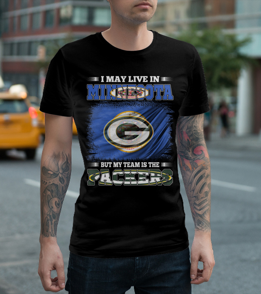 I May Live In Minnesota But My Team Is The Packers Green Bay Flag T-Shirt