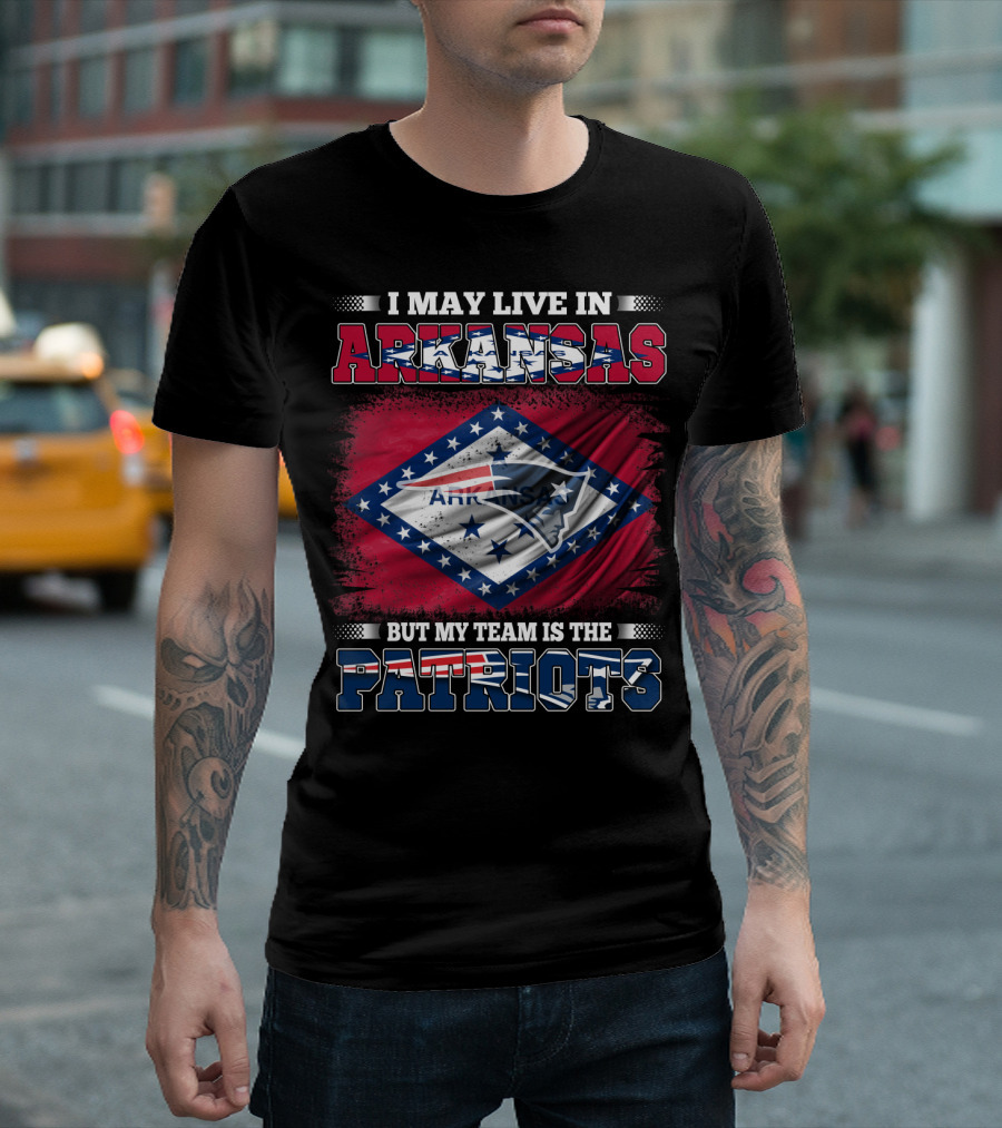 I May Live in Arkansas But My Team Is the Patriots Flag T-Shirt