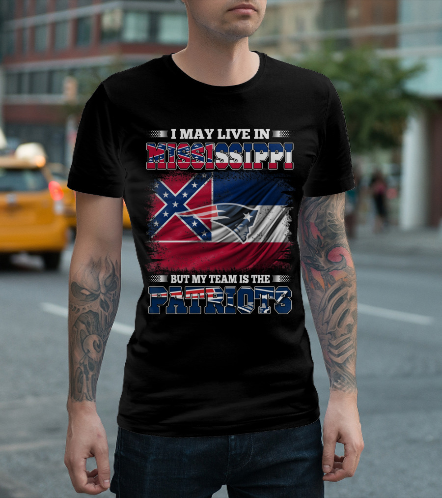 I May Live In Mississippi But My Team Is The Patriots With Flag Graphics T-Shirt
