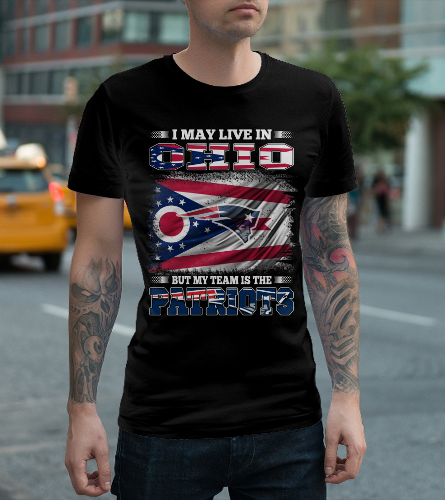 I May Live In Ohio But My Team Is The Patriots Flag T-Shirt