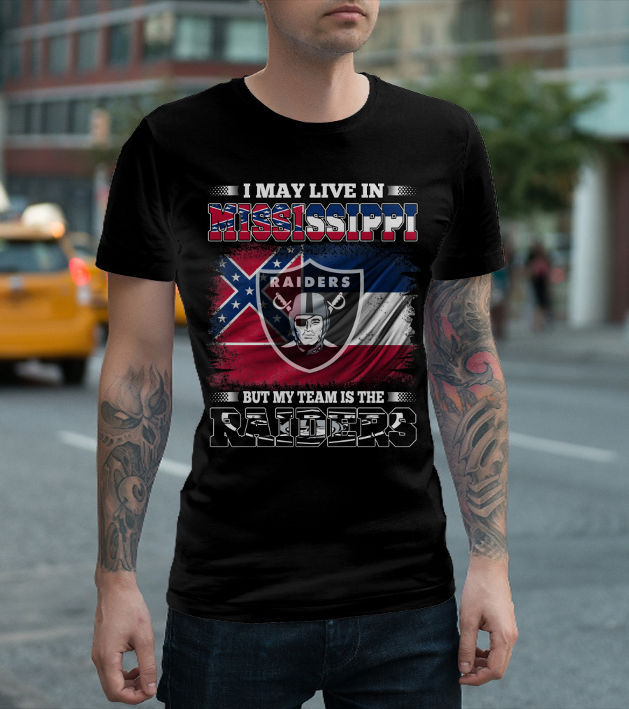 I May Live In Mississippi Raiders Flag Raiders Helmet Shield My Team Is The Raiders T-Shirt