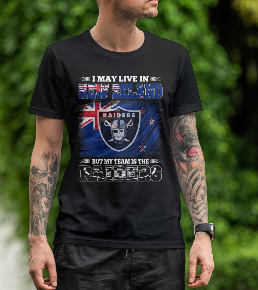 I May Live In New Zealand But My Team Is The Raiders New Zealand Flag Raiders T-Shirt