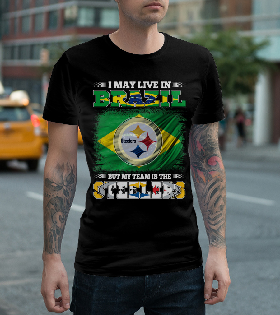 I May Live in Brazil But My Team is the Steelers Steelmark Logo Background T-Shirt