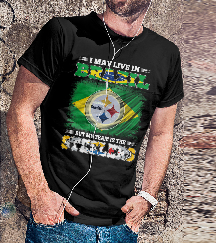 I May Live In Brazil But My Team Is The Steelers Steelmark Logo Background T-Shirt
