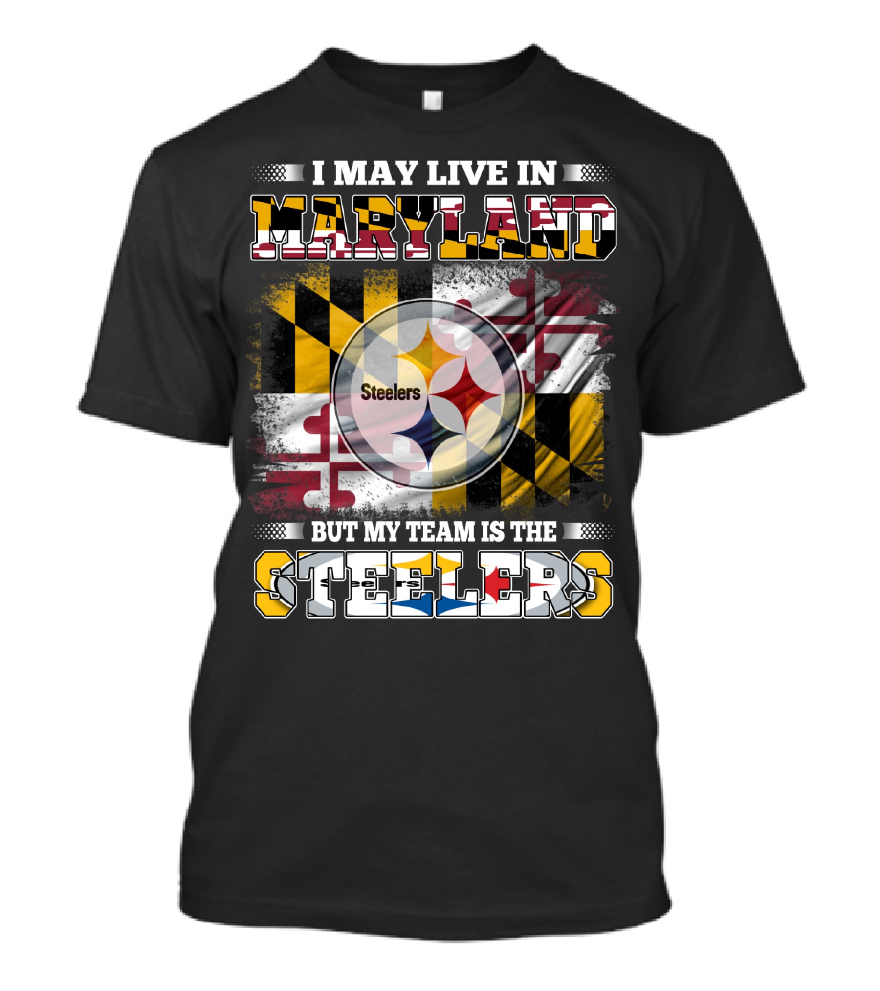 I May Live In Maryland But My Team Is The Steelers Maryland Flag Steelers Logo Fusion T-Shirt