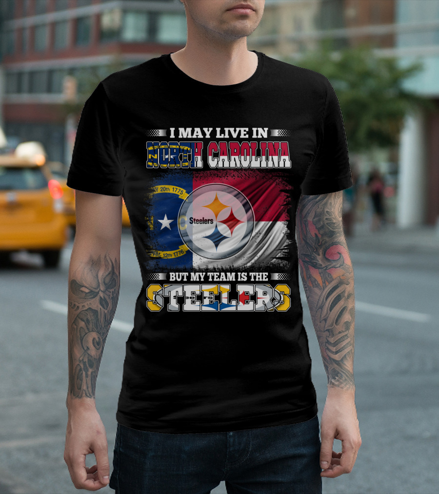 I May Live In North Carolina With The Steelers Logo And Team Spirit T-Shirt