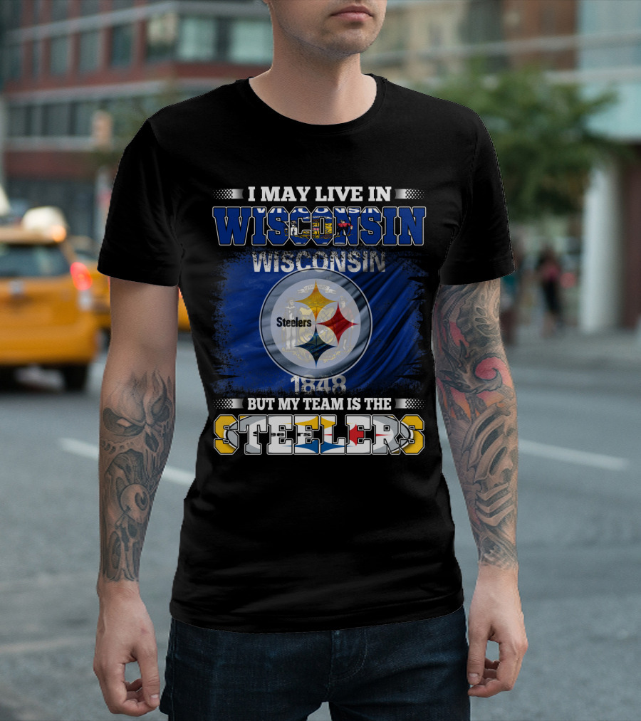 I May Live in Wisconsin But My Team Is the Steelers 1848 Flag T-Shirt