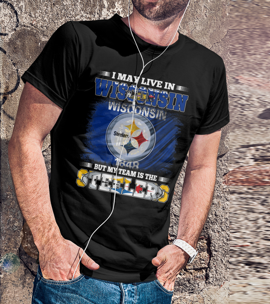 I May Live In Wisconsin But My Team Is The Steelers 1848 Flag T-Shirt