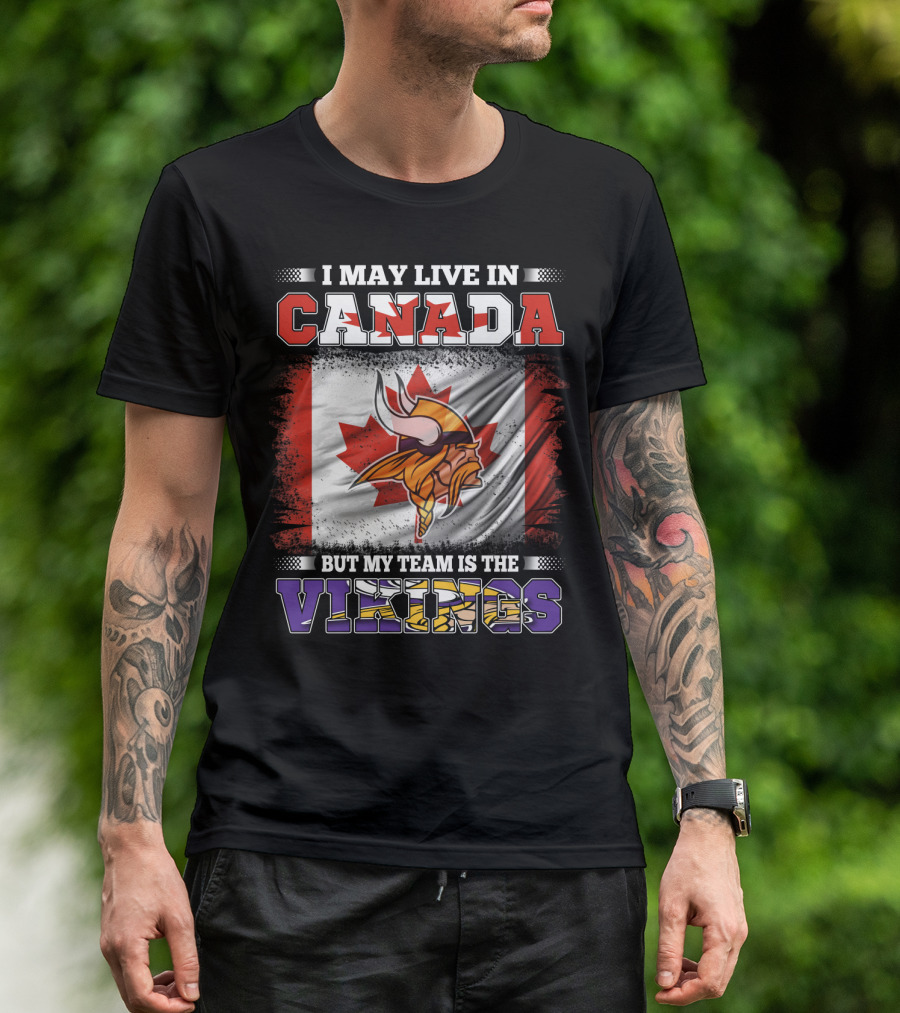 I May Live In Canada But My Team Is The Vikings Maple Leaf Viking Helmet T-Shirt