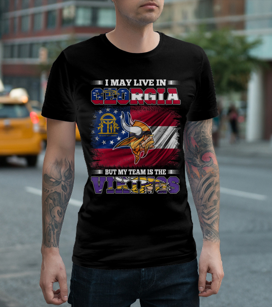 I May Live In Georgia But My Team Is The Vikings Flag T-Shirt
