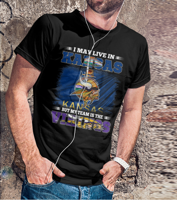 I May Live In Kansas But My Team Is The Vikings Kansas Flag Viking Helmet T-Shirt