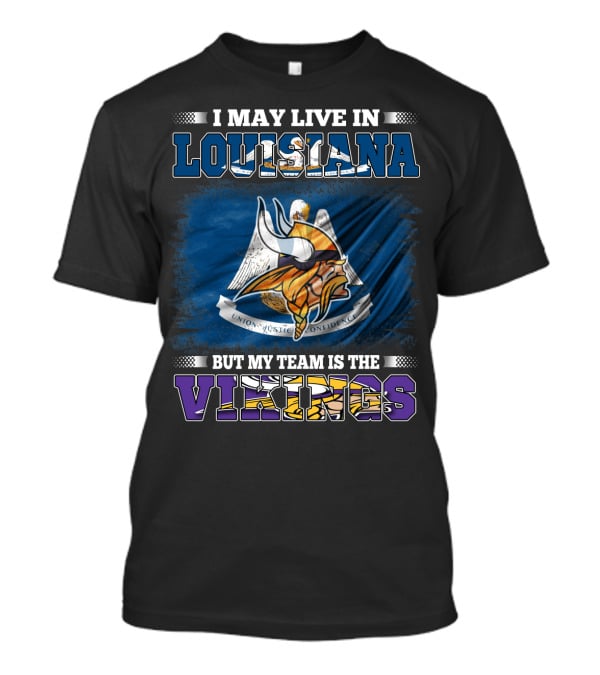 Living In Louisiana Supporting The Vikings T-Shirt