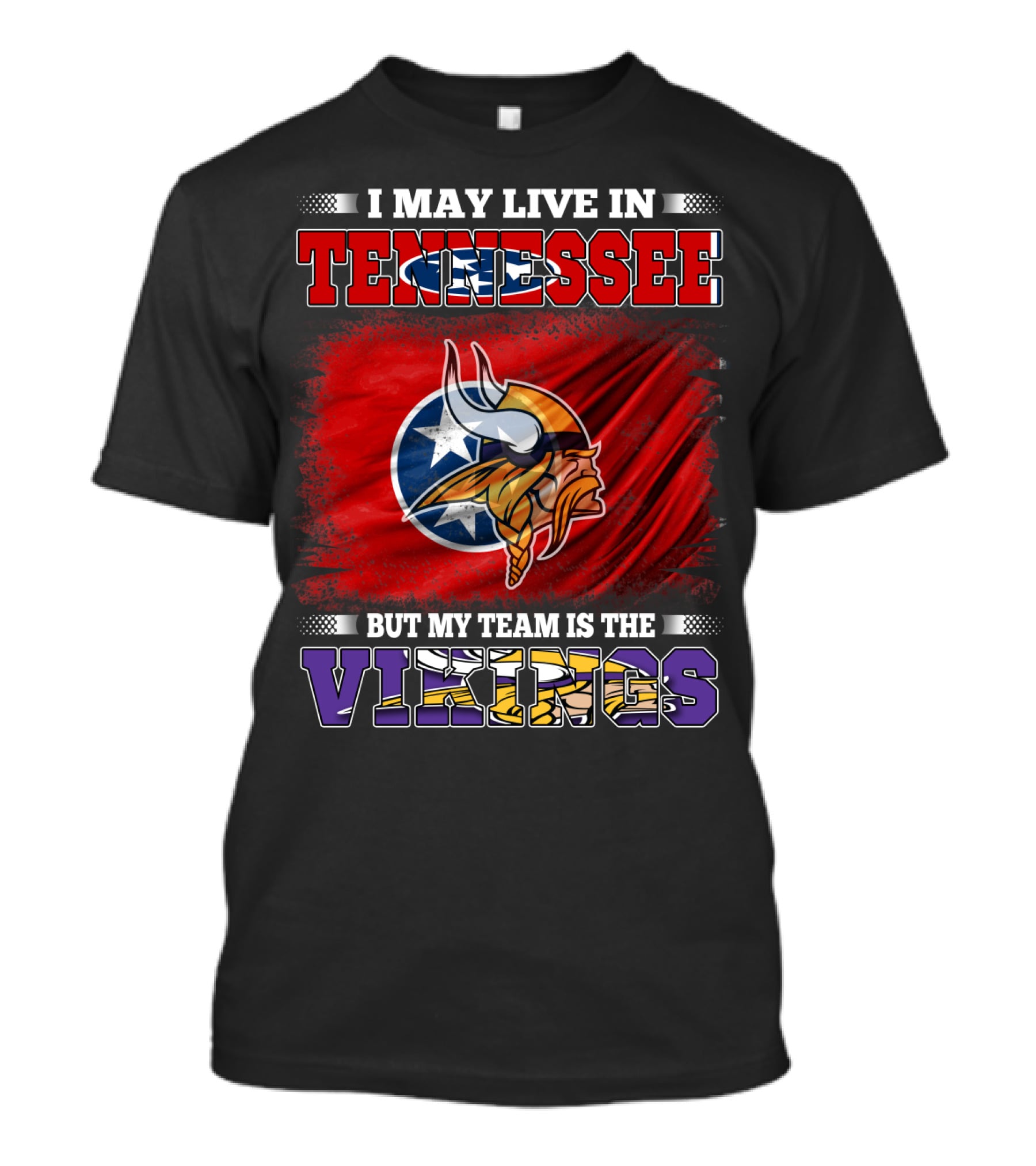 I May Live In Tennessee But My Team Is The Vikings With Tennessee Flag And Viking Helmet T-Shirt