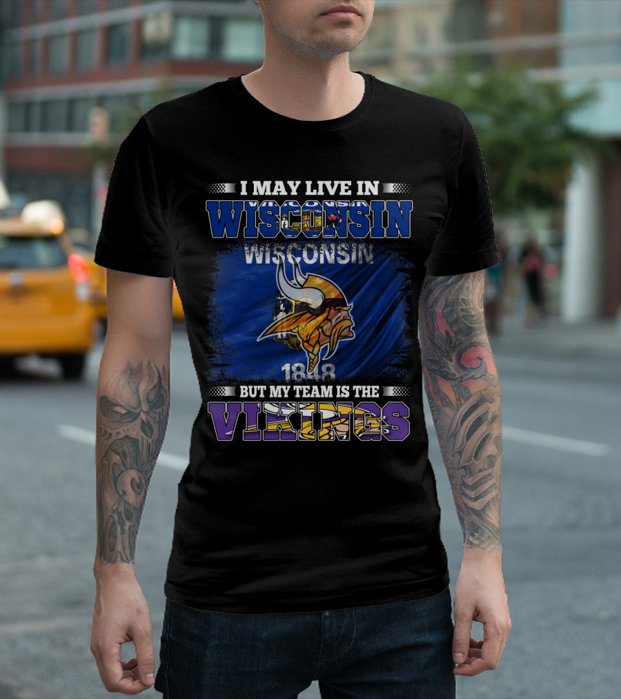 I May Live In Wisconsin But My Team Is The Vikings 1848 Flag T-Shirt