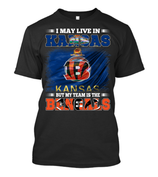 I May Live In Kansas But My Team Is The Bengals Kansas Flag Background T-Shirt