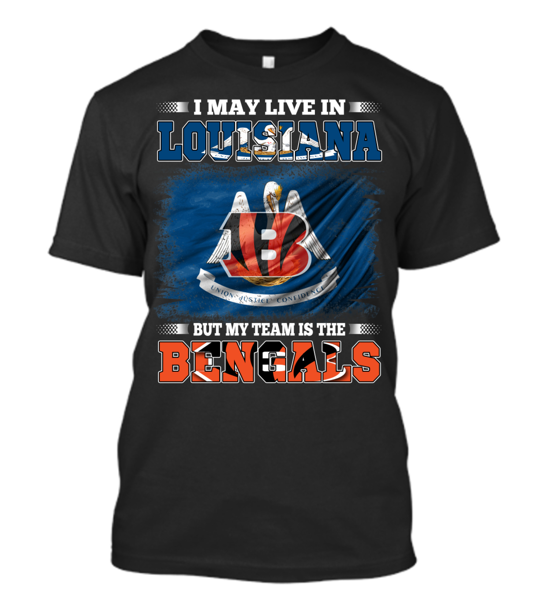 I May Live In Louisiana But My Team Is The Bengals T-Shirt