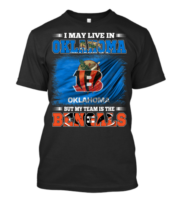 I May Live In Oklahoma Oklahoma Flag Bengals Team T-Shirt